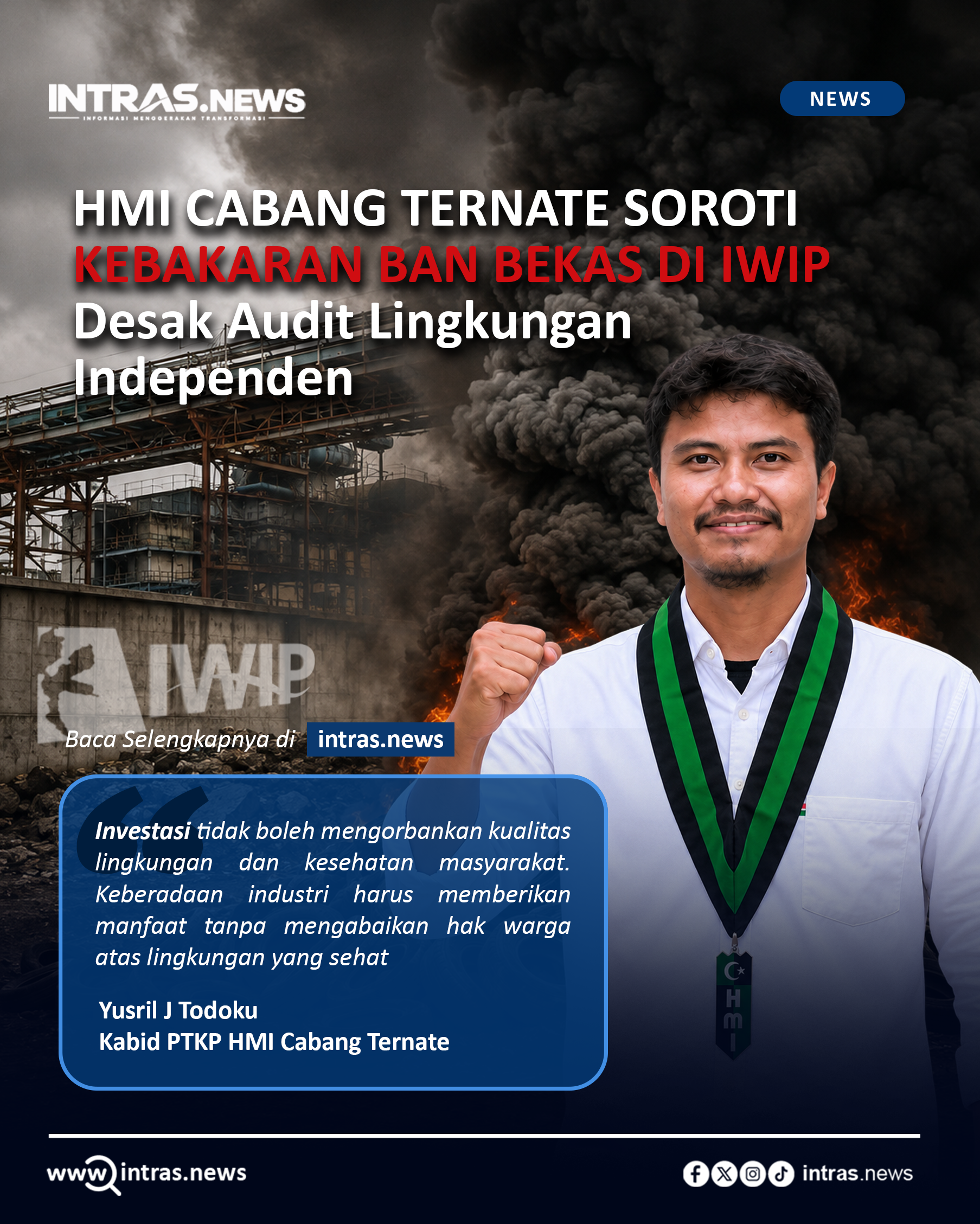 HMI Cabang Ternate Soroti Kebakaran Ban Bekas di IWIP, Desak Audit Lingkungan Independen