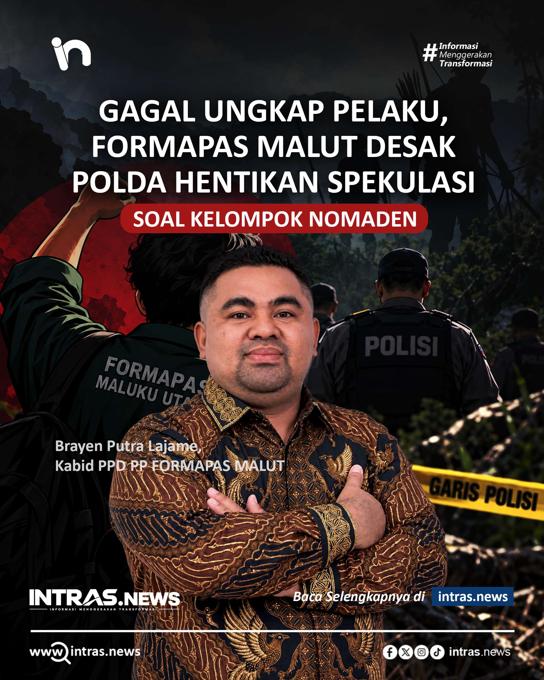 Gagal Ungkap Pelaku, FORMAPAS MALUT Minta Polda Hentikan Spekulasi soal Kelompok Nomaden
