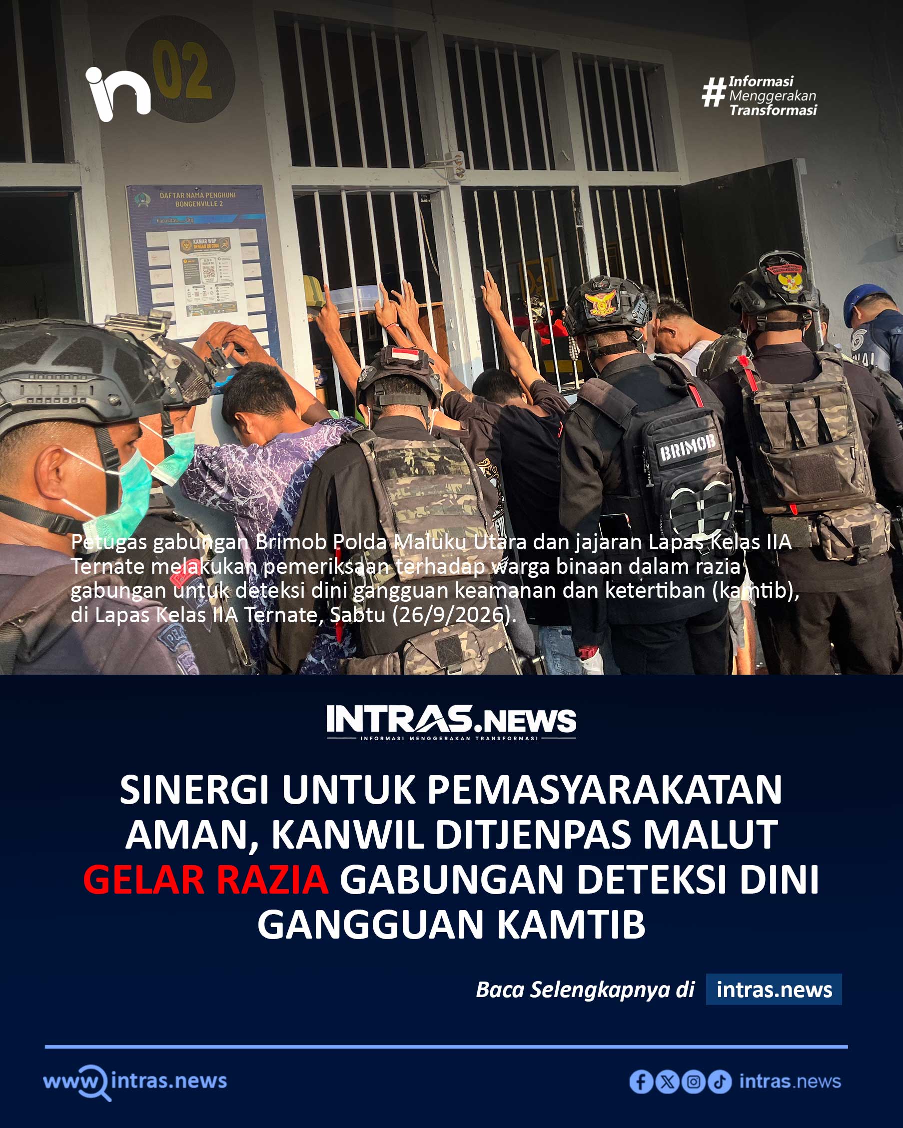 Petugas gabungan Brimob Polda Maluku Utara dan jajaran Lapas Kelas IIA Ternate melakukan pemeriksaan terhadap warga binaan dalam razia gabungan untuk deteksi dini gangguan keamanan dan ketertiban (kamtib), di Lapas Kelas IIA Ternate, Sabtu (26/9/2026).