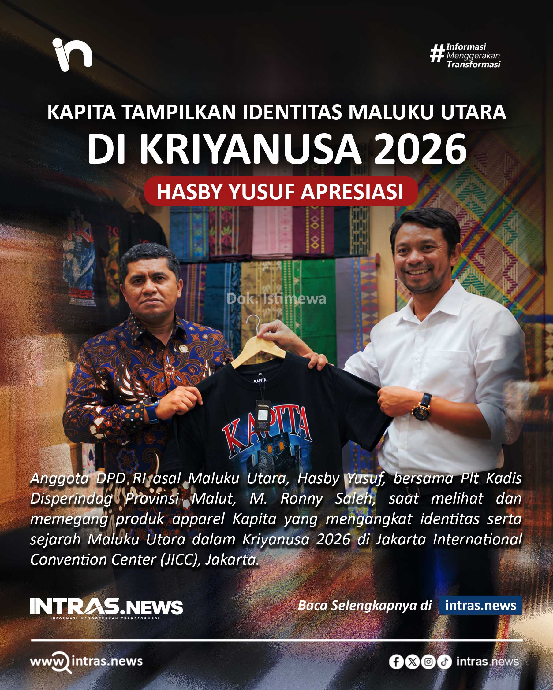 Anggota DPD RI asal Maluku Utara, Hasby Yusuf, bersama Plt Kadis Disperindag Provinsi Malut, M. Ronny Saleh, saat melihat dan memegang produk apparel Kapita yang mengangkat identitas serta sejarah Maluku Utara dalam Kriyanusa 2026 di Jakarta International Convention Center (JICC), Jakarta.