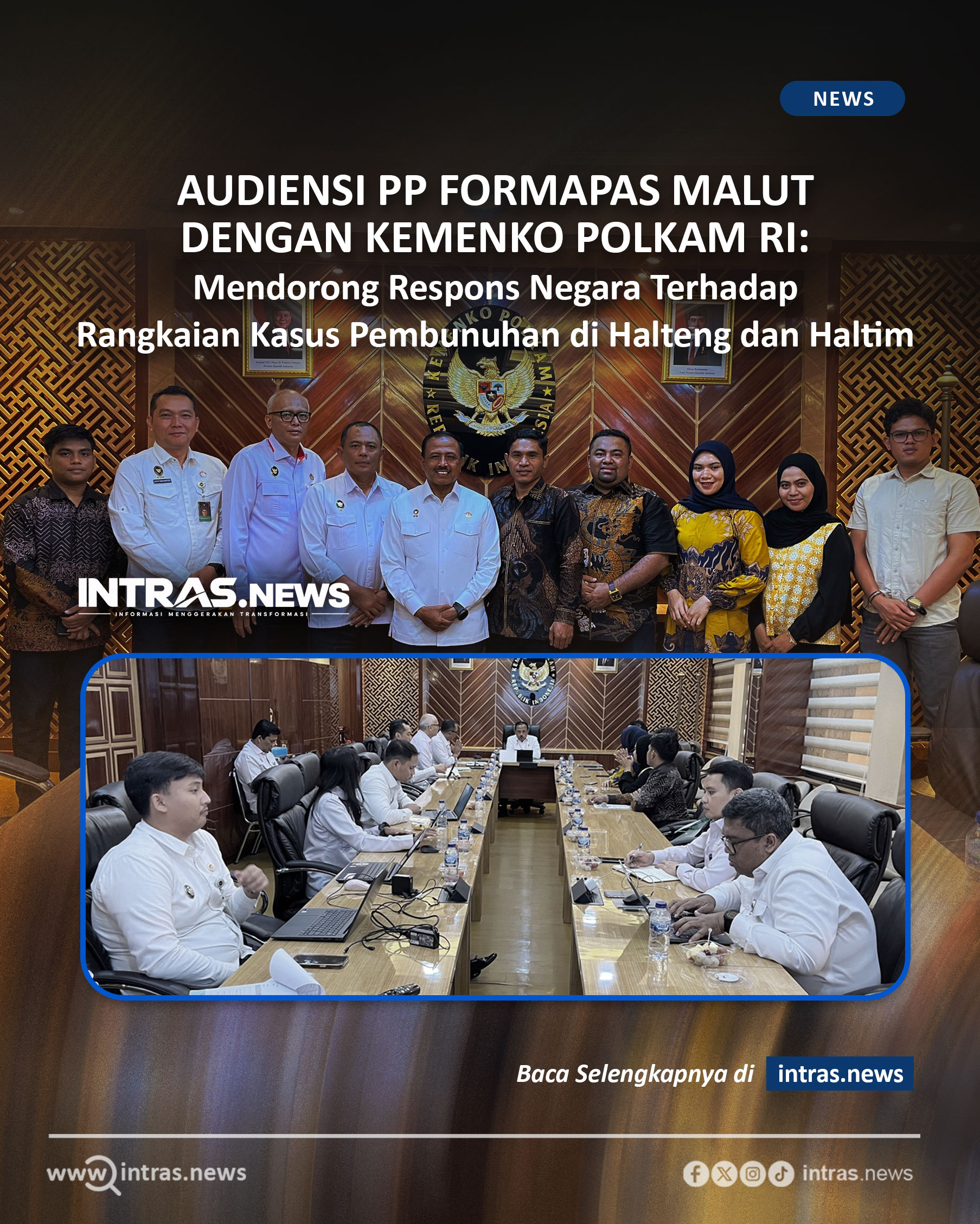 Audiensi PP FORMAPAS MALUT dengan Kemenko Polkam RI: Mendorong Respons Negara Terhadap Rangkaian Kasus Pembunuhan di Halteng dan Haltim.